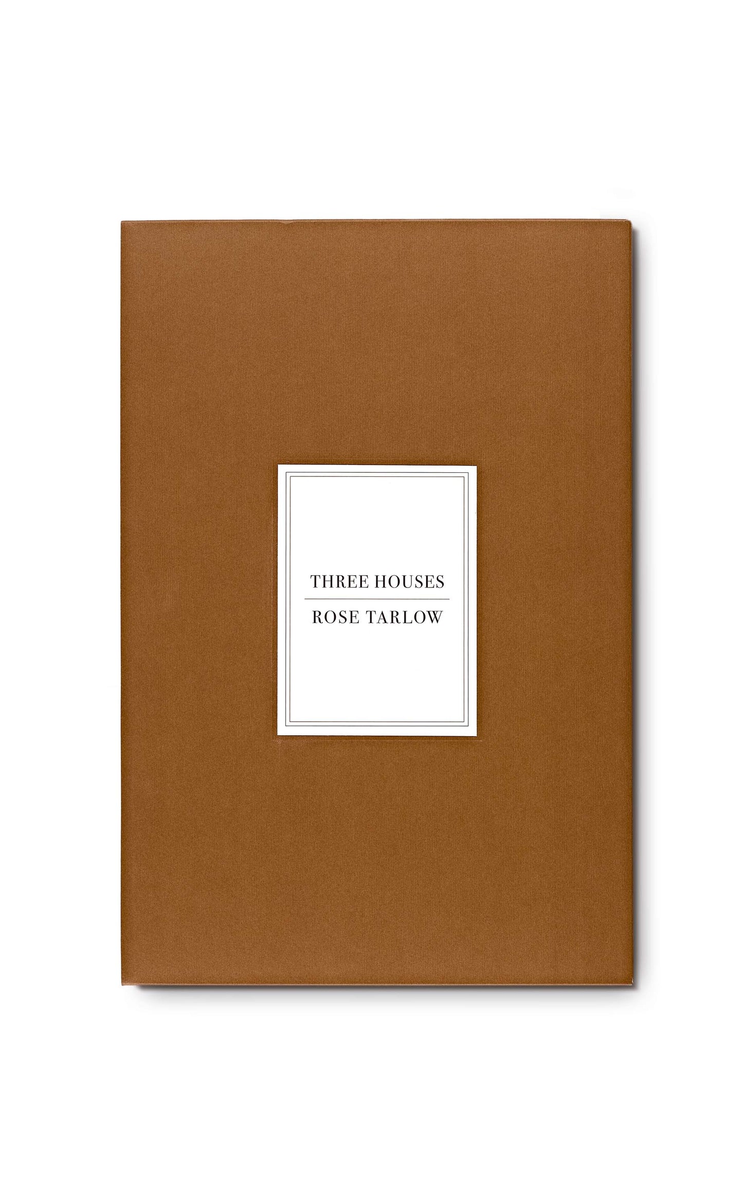 Rose Tarlow: Three Houses – Signature Edition